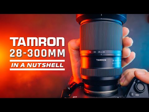 Tamron 28-300mm - In A Nutshell