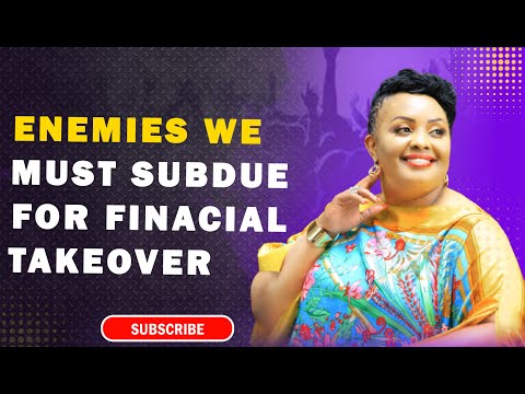 Enemies We Must Subdue For Financial Takeover I Rev Ruth Wamuyu