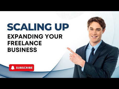 Scaling Up | Expanding Your Freelance Business | US Business Consultancy