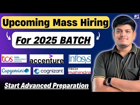 🔥Upcoming Mass Hiring (2025) | TCS, Infosys, 6 Mnc's | Start Your Advanced Preparation | Free Prep