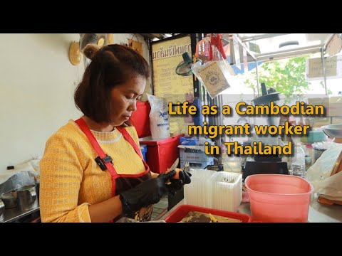 Life as a Cambodian migrant worker in Thailand