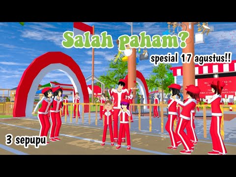 SALAH PAHAM SPESIAL 17 AGUSTUS || 3 SEPUPU || DRAMA SAKURA SCHOOL SIMULATOR ||