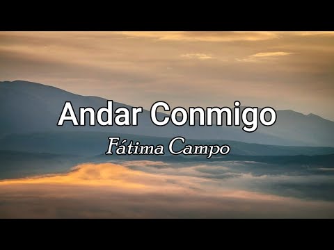 Andar Conmigo - Fátima Campo (Letra/Lyrics)