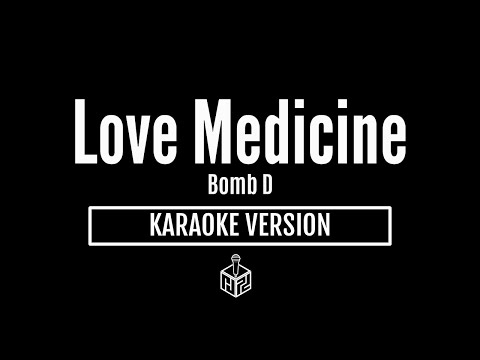 Love Medicine - Bomb D (Karaoke Version by RJPD)