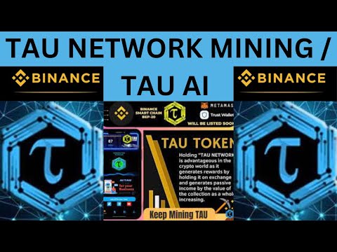 TAU NETWORK MINING / TAU AI / LISTING ON BINANCE