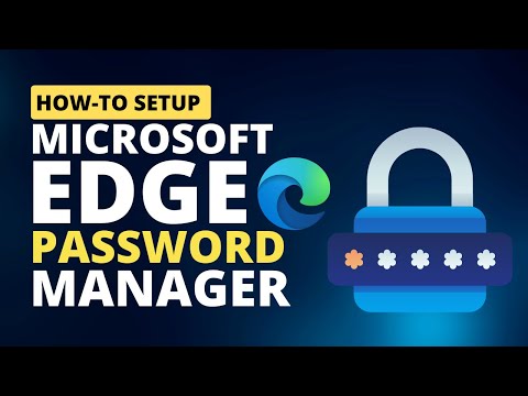 How to Setup Microsoft Edge Password Manager