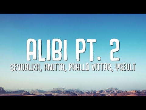 SEVDALIZA - ALIBI PT. 2 (LYRICS) FT. ANITTA, PABLLO VITTAR & YSEULT