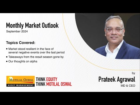 Monthly Market Outlook (Sep 2024) by Prateek Agrawal