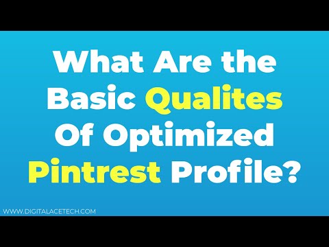 What Are the Basic Qualities Of Optimized Pinterest Profile?