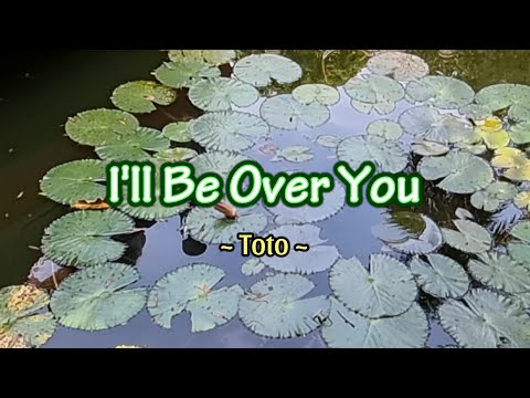 I'LL BE OVER YOU - (Karaoke Version) - in the style of Toto