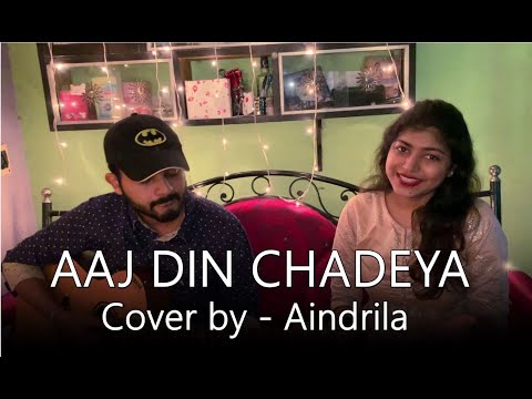 Aaj din Chadheya - Unplugged Cover | Love aaj kal | Cover by Aindrila