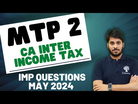 MTP 2 | INCOME TAX | MAY 2024 EXAMS | CA INTER | TOP 20 QUESTIONS