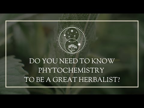 Do You Need to Know Phytochemistry to Be a Great Herbalist?