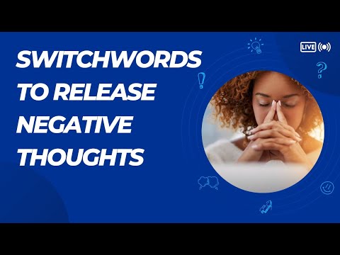 Switchwords to Release Negative Thoughts 🧠✨🤯