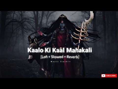 Kaalo ki kaal Mahakali-Manish Agarwal Moni|Lofi+Slowed+Reverb |@Music_flash7 कालो की काल महाकाली