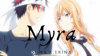 【MAD】Souma x Erina - Shokugeki no soma 食戟のソーマxMyra