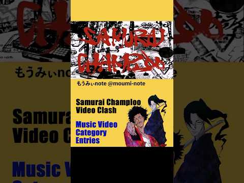 Samurai Champloo Video Clash Entries_1  #champloovc #samuraichamploo