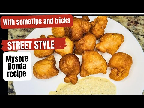 How to make street Style Mysore Bonda with some Tips and Tricks