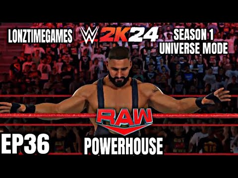 Powerhouse |WWE2K24 Universe mode -season 1 EP36