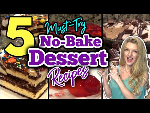 5 Amazing NO-BAKE DESSERT RECIPES  That Will KNOCK YOUR SOCKS OFF!