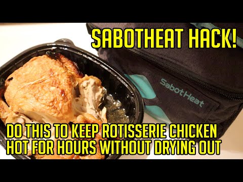 Sabotheat HACK - Do This To Keep Rotisserie Chicken Hot For Hours Without Drying Out