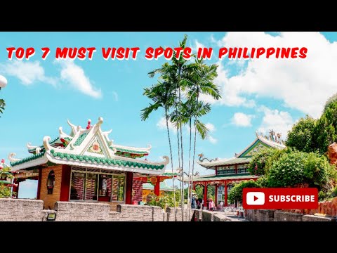 Top 7 Must Visit Spots in Philippines