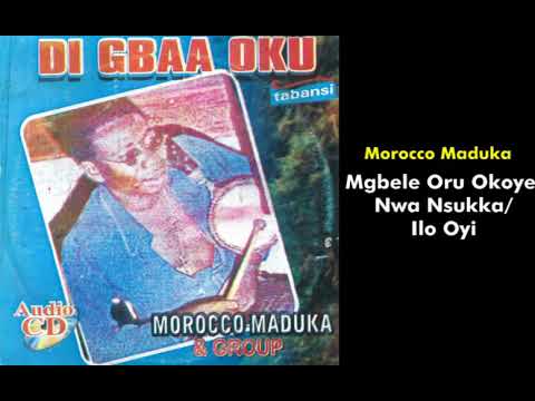 Mgbele Oru Okoye Nwa Nsukka / Ilo Oyi - Emeka Morocco