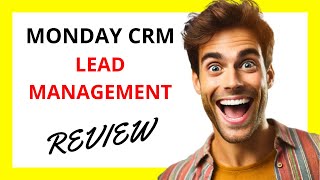 🔥 Monday CRM Lead Management Review: A Flexible and Intuitive Tool with Some Feature Gaps