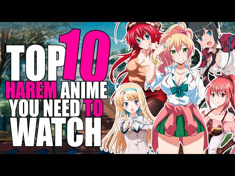 Best Top 10 Harem Anime You Need To Watch