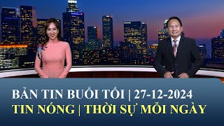 Thời Sự Buổi Tối | 27/12/2024 | FULL🔴