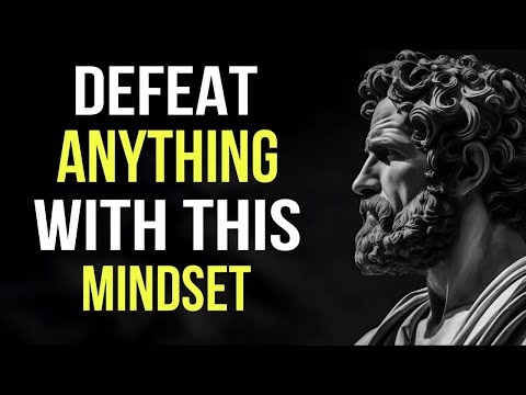 How to Develop a MINDSET That Can DEFEAT ANYTHING | Stoic Philosophy