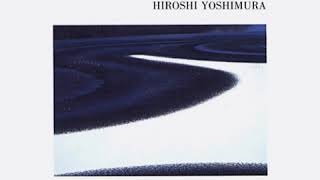 Hiroshi Yoshimura - Singing Stream (Spring Mix)