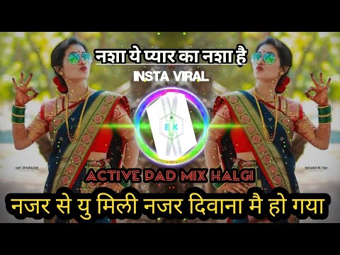 Najar_se_You😎🥀✌️ mili_najar|insta viral Active Pad mix Halgi|Dj remix song|Sound Check Ek all song 🎵