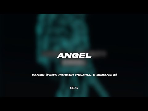 Vanze & Reunify - Angel (feat. Parker Polhill & Bibiane Z) [NCS Lyrics]