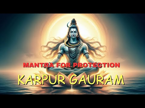 MANTRA FOR PROTECTION | KARPUR GAURAM KARUNAVTARAM | Saavan Special | Shiva Mantra