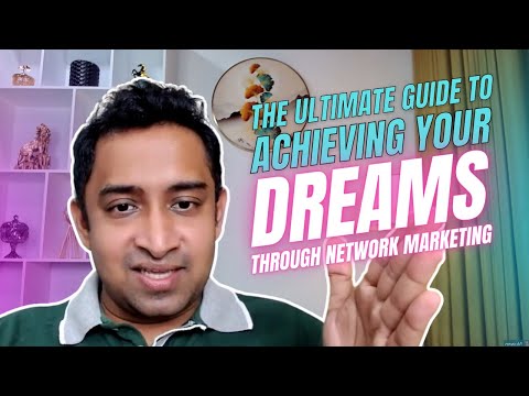 The Ultimate Guide to Achieving Your Dreams Through Network Marketing!