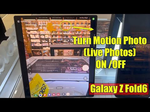 Samsung Galaxy Z Fold6: How To Turn Motion Photo (Live Photos) ON /OFF