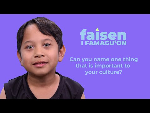 What's important to your culture? | Faisen i Famagu'on | Nihi! Guam