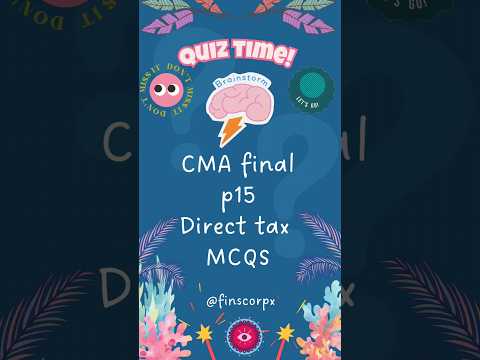 CMA FINAL P15 direct tax mcqs #short - 6