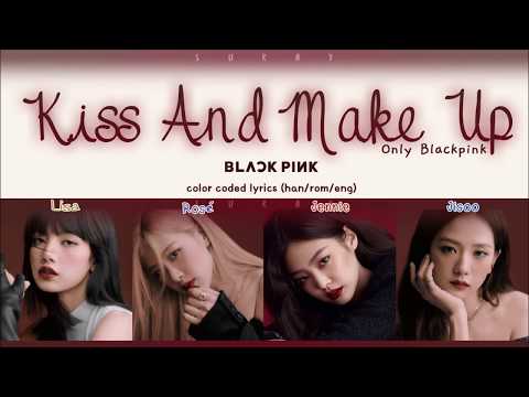 BLACKPINK – Kiss & Make Up (Han|Rom|Eng) Color Coded Lyrics