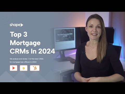 Top 3 Best Mortgage CRMs For Loan Officers In 2024