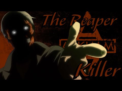 The Reaper (AMV) - Killer