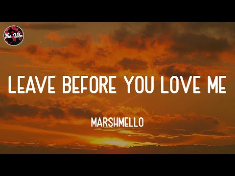 Marshmello - Leave Before You Love Me (Lyrics)