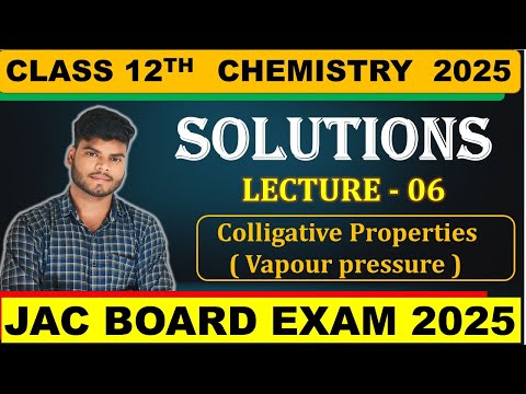 CLASS 12TH CHEMISTRY || CHAPTER-1 SOLUTION || LEC-06 ||JAC BOARD 2025 CHEMISTRY #jac_board_exam_2025