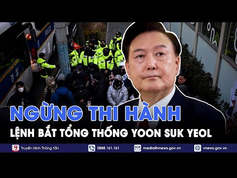 Ngừng thi hànhh lệnh bắt Tổng thống Yoon Suk Yeol - Tin Thế giới - VNews