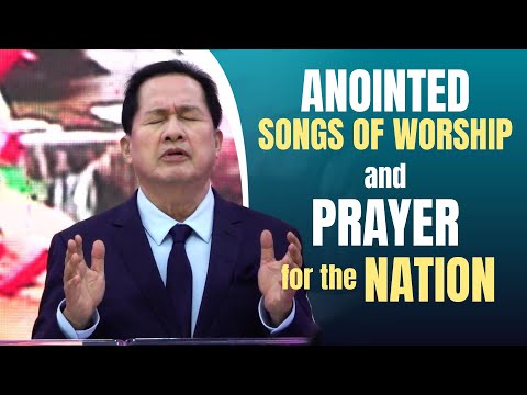 Anointed Songs of Worship and Prayer for the Nation of Pastor Apollo C. Quiboloy