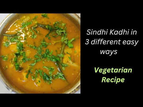 Sindhi Kadhi in 3 simple ways || Vegetable Kadhi without curd || Foodie Creations Desi