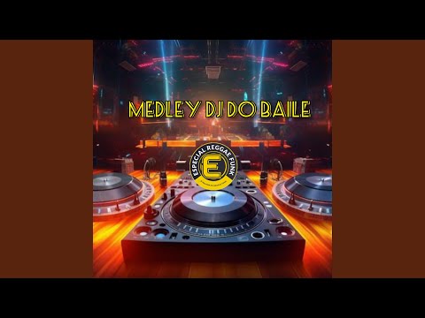 MEDLEY REGGAE FUNK DJ DO BAILE