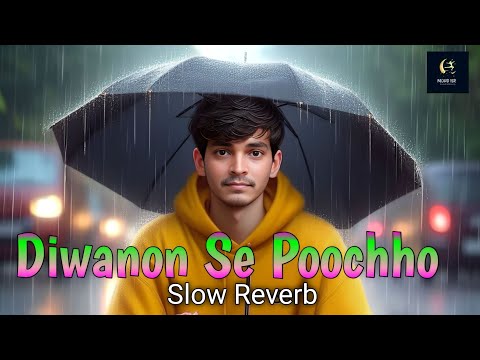 Diwanon Se Poochho Mohabbat Hai Kya Slow Reverb Mohd ISR