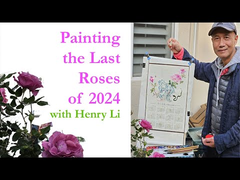 Happy New Year! Painting the Last Roses of 2024 with Henry Li 12/31/2024